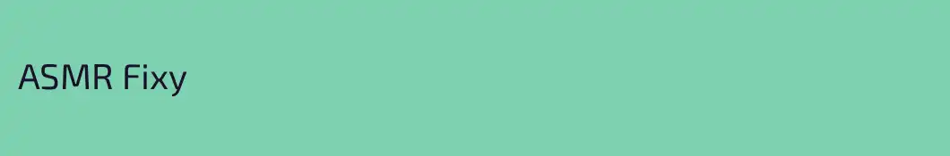 ASMR Fixy